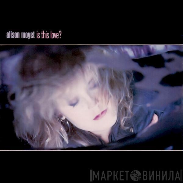  Alison Moyet  - Is This Love?