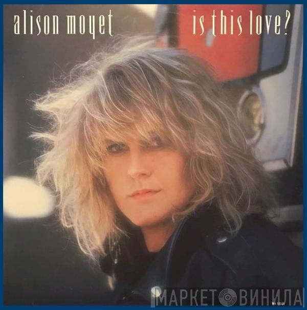  Alison Moyet  - Is This Love?