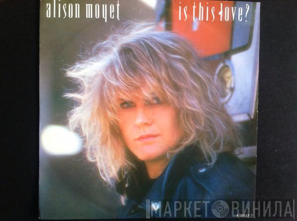  Alison Moyet  - Is This Love?