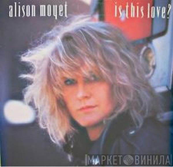  Alison Moyet  - Is This Love?