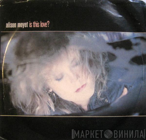  Alison Moyet  - Is This Love?