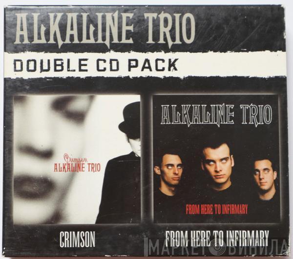 Alkaline Trio - Crimson + From Here To Infirmary