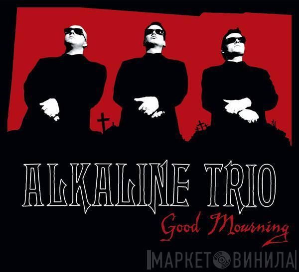  Alkaline Trio  - Good Mourning