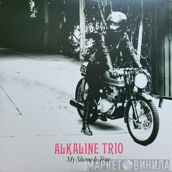 Alkaline Trio - My Shame Is True