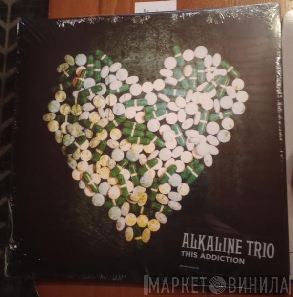 Alkaline Trio  - This Addiction