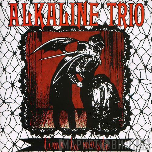 Alkaline Trio - Time To Waste