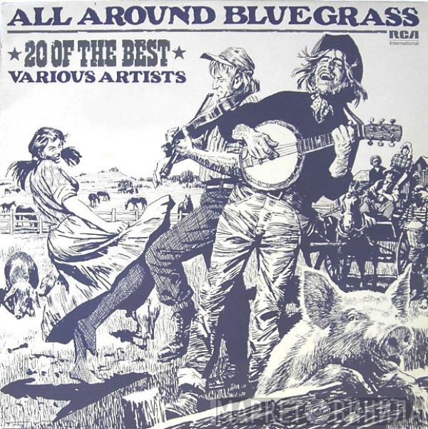  - All Around Bluegrass - 20 Of The Best