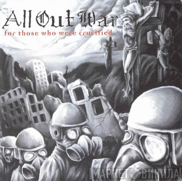  All Out War  - For Those Who Were Crucified