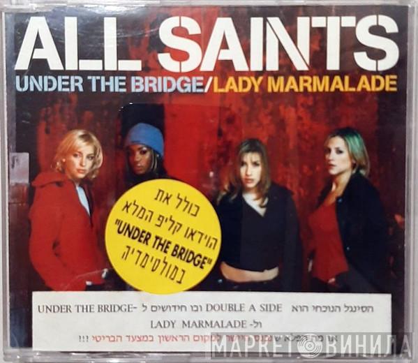  All Saints  - Under The Bridge / Lady Marmalade