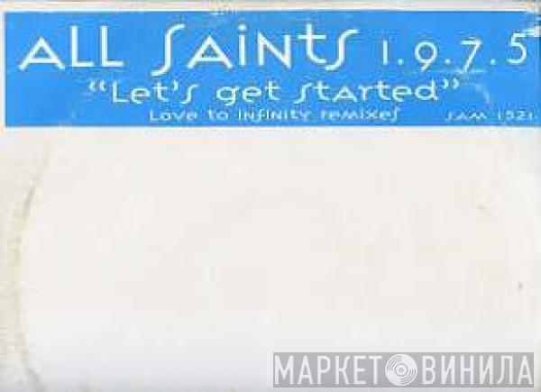 All Saints 1.9.7.5. - Let's Get Started