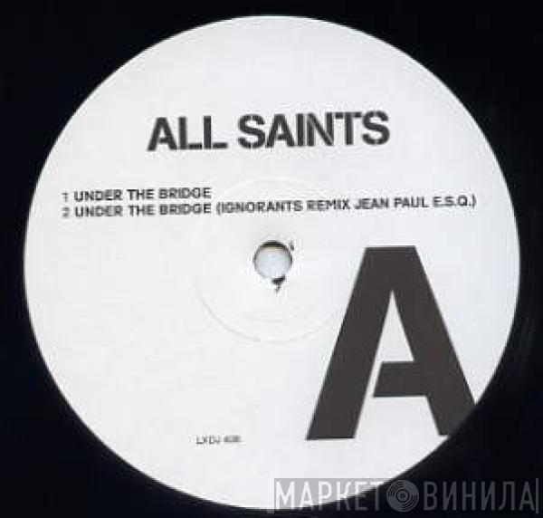 All Saints - Under The Bridge