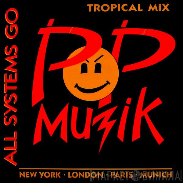 All Systems Go - Pop Muzik (Tropical Mix)