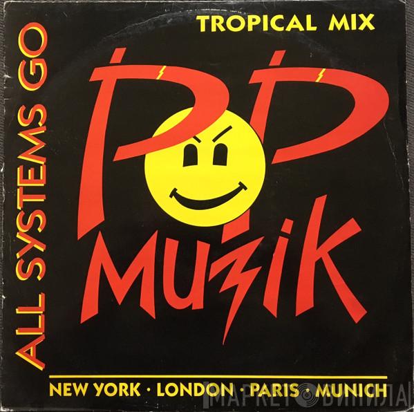 All Systems Go - Pop Muzik (Tropical Mix)
