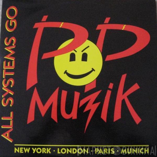 All Systems Go - Pop Muzik