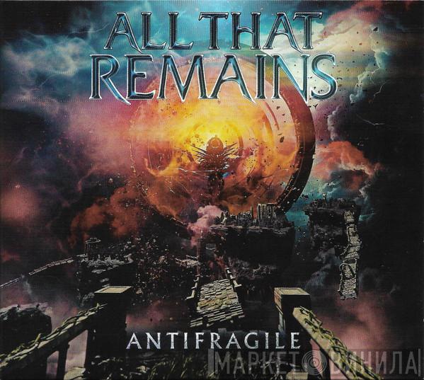 All That Remains - Antifragile 