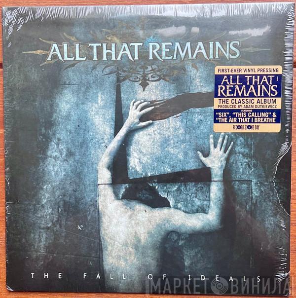  All That Remains  - The Fall Of Ideals