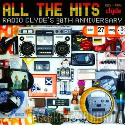  - All The Hits - Radio Clyde's 30th Anniversary