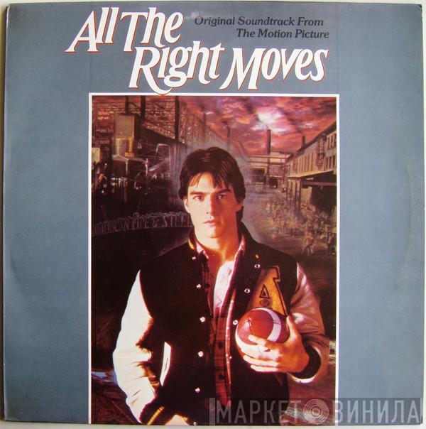  - All The Right Moves (Original Soundtrack From The Motion Picture)