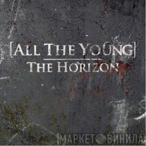 All The Young - The Horizon