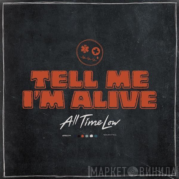  All Time Low  - Tell Me I'm Alive