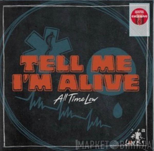  All Time Low  - Tell Me I'm Alive