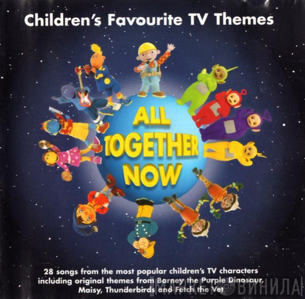  - All Together Now (Children's Favourite TV Themes)