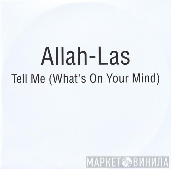  Allah-Las  - Tell Me (What's On Your Mind)
