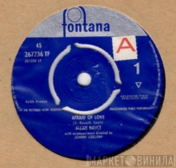Allan Bruce - Afraid Of Love
