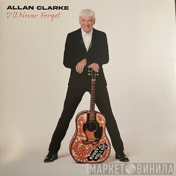 Allan Clarke - I'll Never Forget