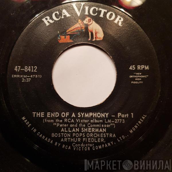 , Allan Sherman , Arthur Fiedler  The Boston Pops Orchestra  - The End Of A Symphony