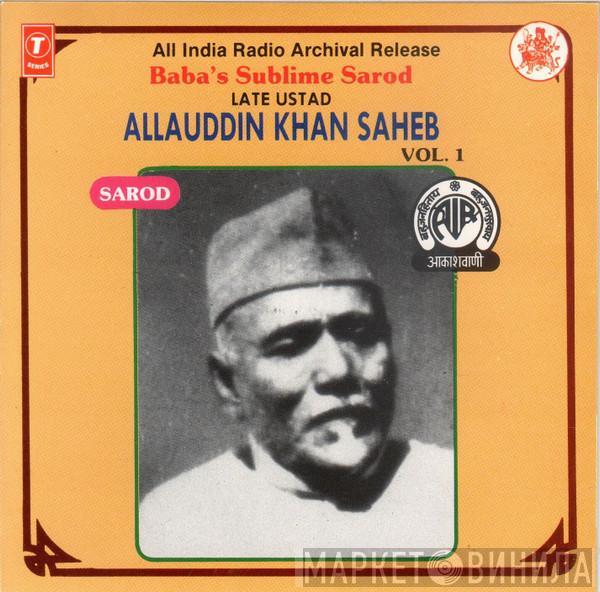  Allauddin Khan  - Baba's Sublime Sarod - Late Ustad Allauddin Khan Saheb Vol. 1