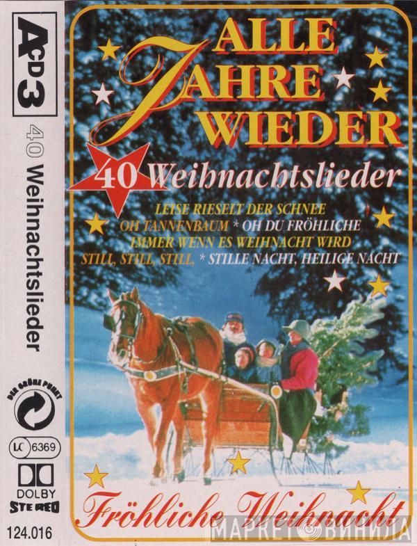  - Alle Jahre Wieder (40 Weihnachtslieder)