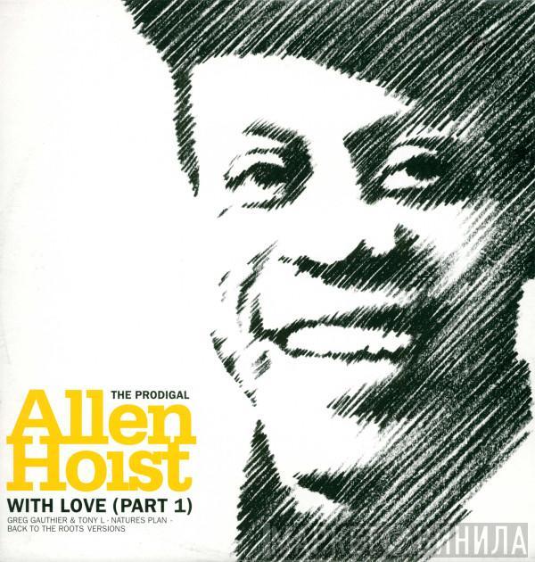 Allen Hoist - With Love (Part 1)