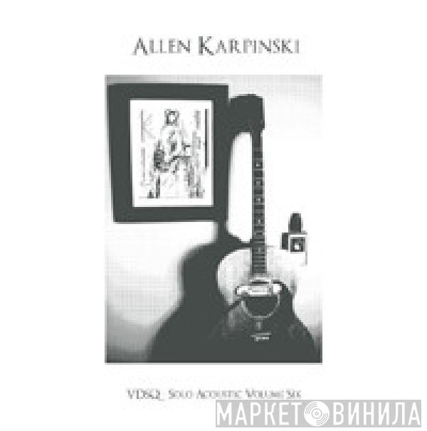 Allen Karpinski - VDSQ - Solo Acoustic Volume Six