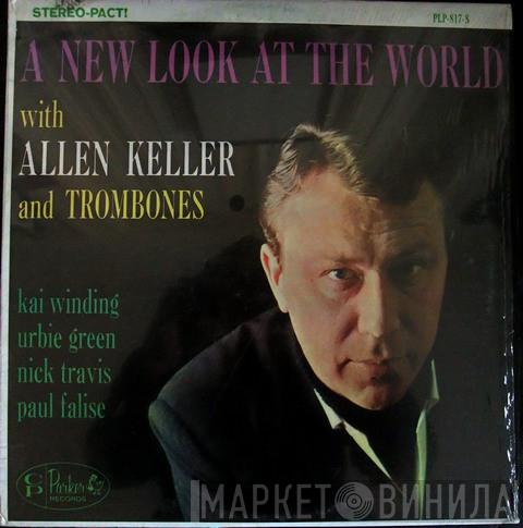 Allen Keller And Trombones - A New Look At The World