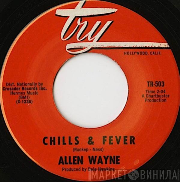 Allen Wayne - Chills & Fever / No