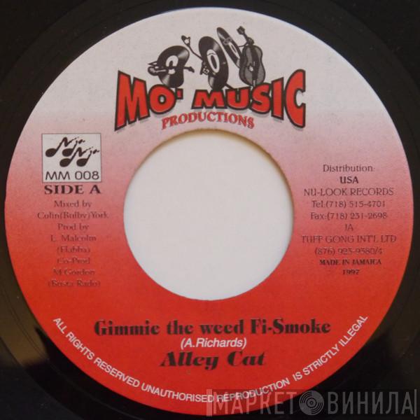Alley Cat  - Gimmie The Weed Fi-Smoke