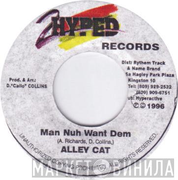 Alley Cat  - Man Nuh Want Dem