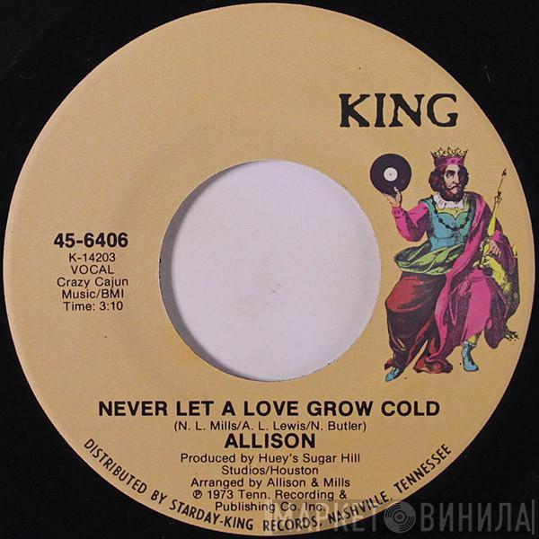  Allison   - Never Let A Love Grow Cold / Born To Be A Lover