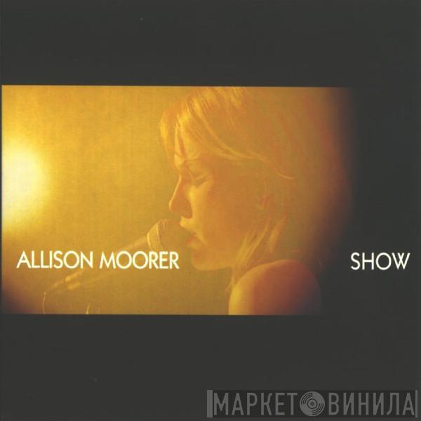 Allison Moorer - Show