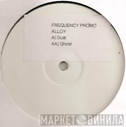 Alloy  - Dust / Ghost
