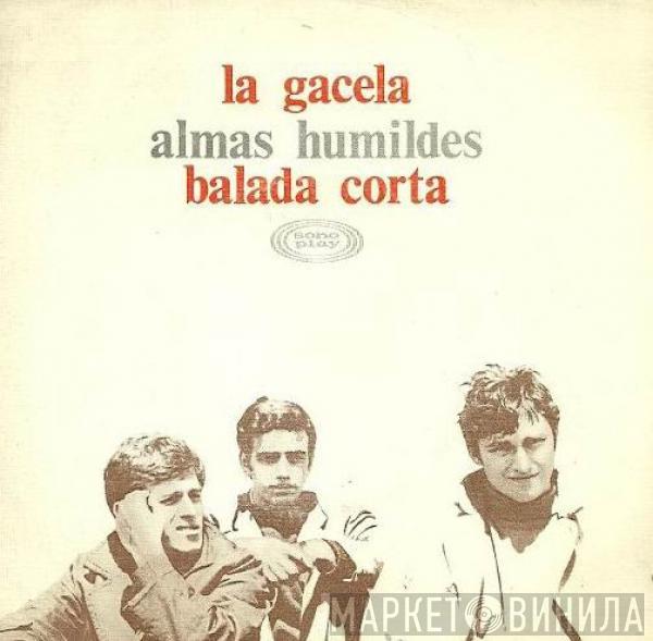 Almas Humildes - La Gacela / Balada Corta