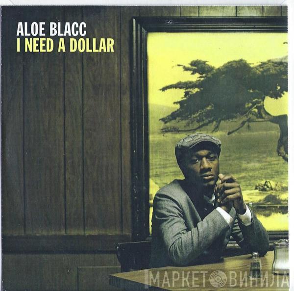  Aloe Blacc  - I Need A Dollar