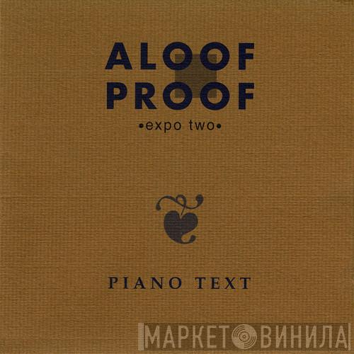 Aloof Proof - Expo Two - Piano Text