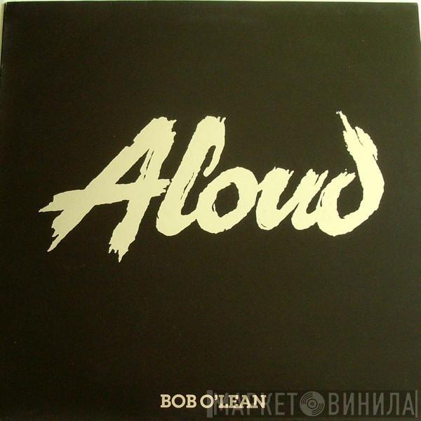 Aloud - Bob O'Lean