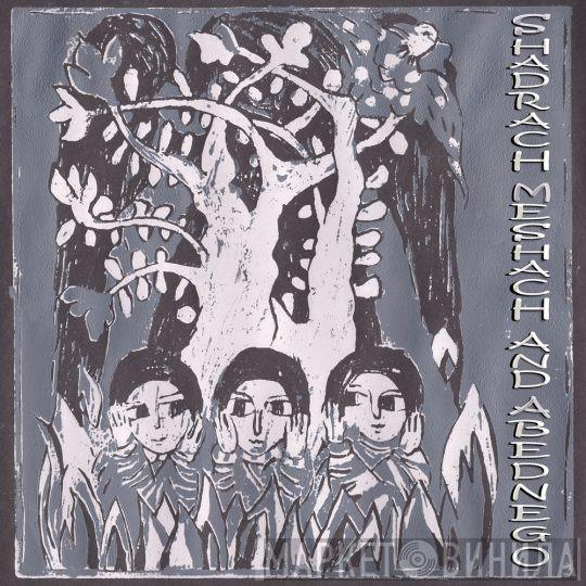 Alpha & Omega - Shadrach, Meshach And Abednego