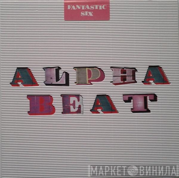  Alphabeat   - Fantastic Six