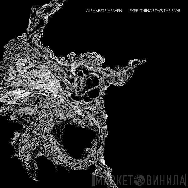 Alphabets Heaven - Everything Stays The Same