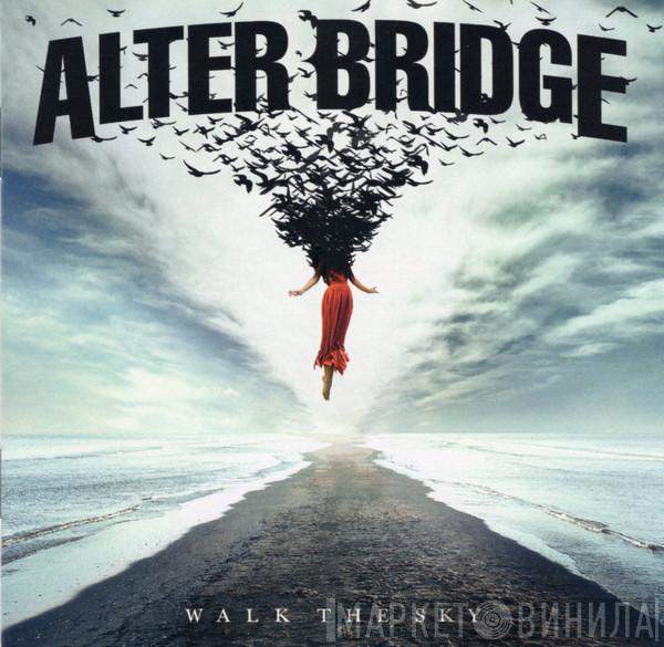  Alter Bridge  - Walk The Sky