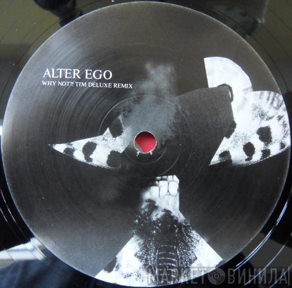 Alter Ego - Why Not?! (Remix)